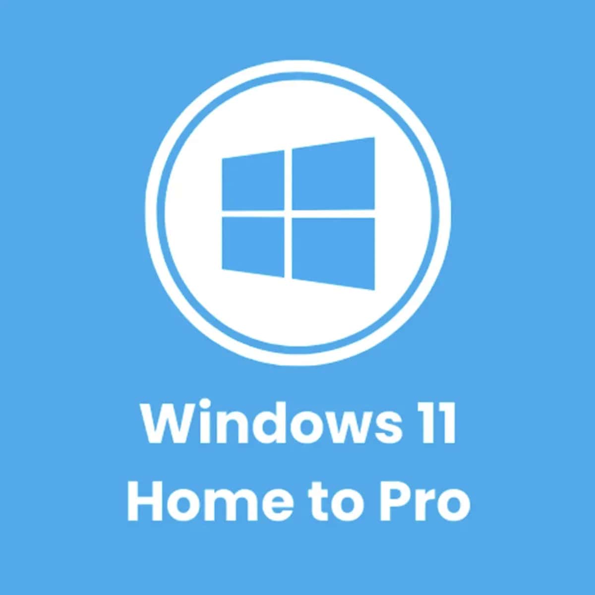 Windows 10/11 Home to Pro  Home to Pro 