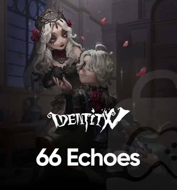 Identity V 60+6 Echoes