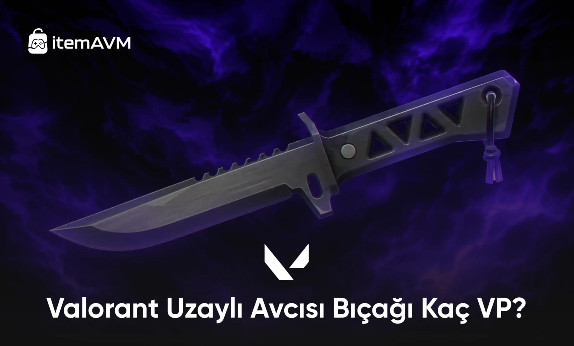 Valorant Uzaylı Avcısı Bıçağı Kaç VP?