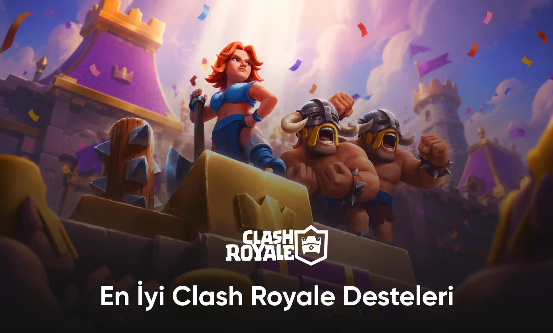 En İyi Clash Royale Desteleri - Galibiyet Getiren Desteler