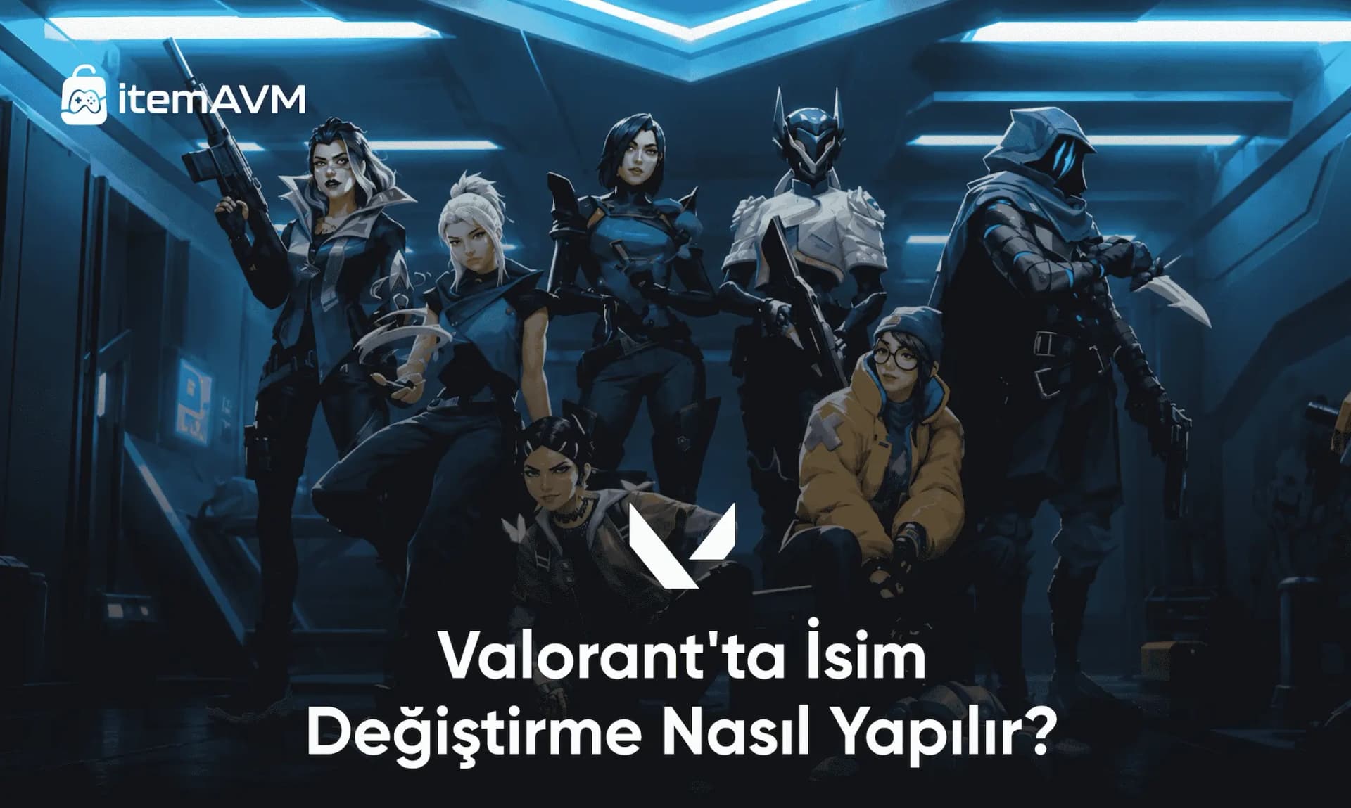 Valorant İsim Değiştirme Nasıl Yapılır? (2026)
