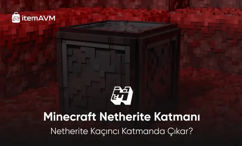 Minecraft Netherite En Çok Hangi Katmanda Bulunur? (2026)