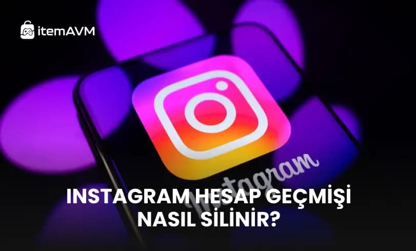 Instagram Hesap Geçmişi Silme Nasıl Yapılır? (2026) 