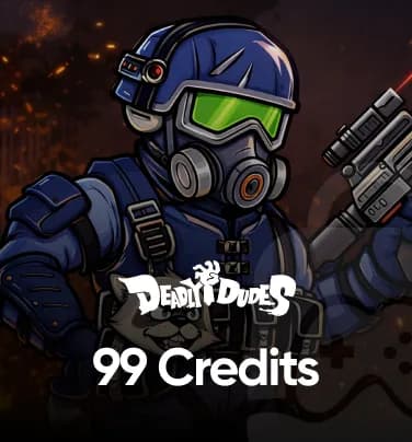Deadly Dudes 99 Credits