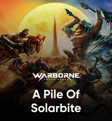 Warborne Above Ashes A Pile Of Solarbite