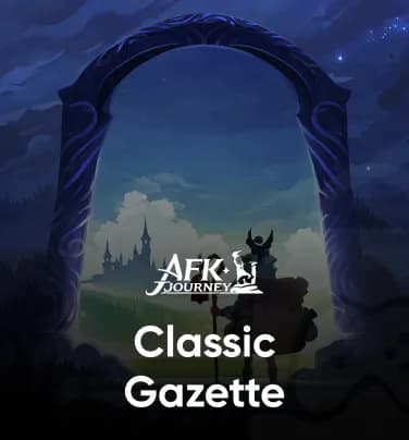 AFK Journey Classic Gazette