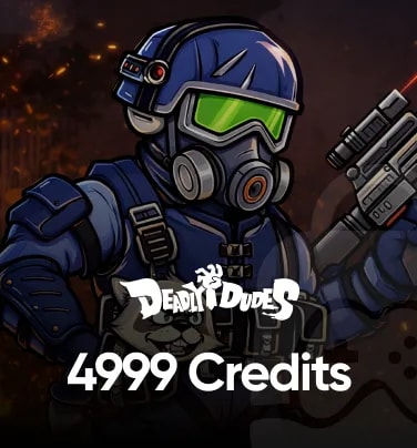 Deadly Dudes 4999 Credits