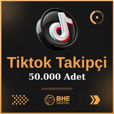 50.000 Adet %100 Gerçek TikTok Takipçi |BHEDigital