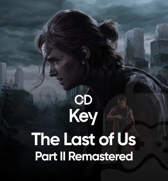 The Last of Us Part II Remastered PC Steam CD Key